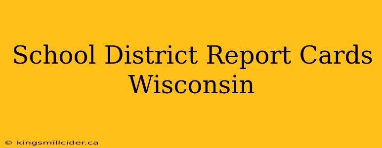 School District Report Cards Wisconsin