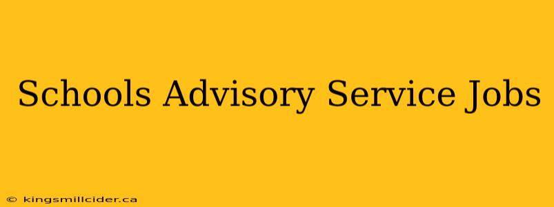 Schools Advisory Service Jobs