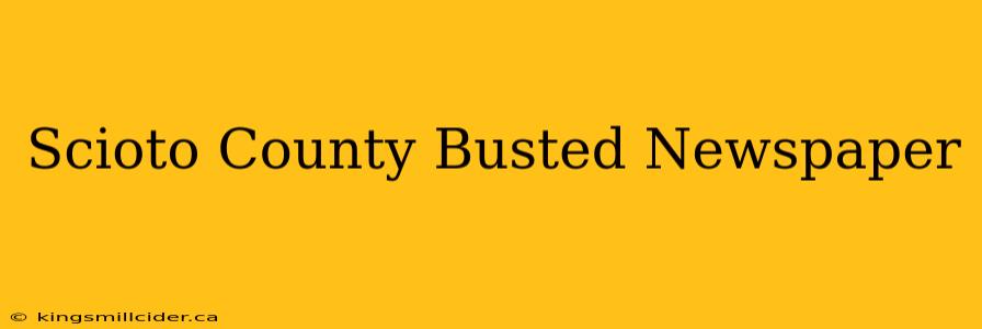 Scioto County Busted Newspaper