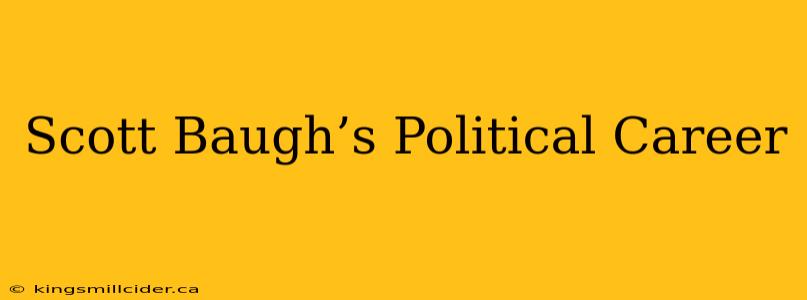 Scott Baugh’s Political Career