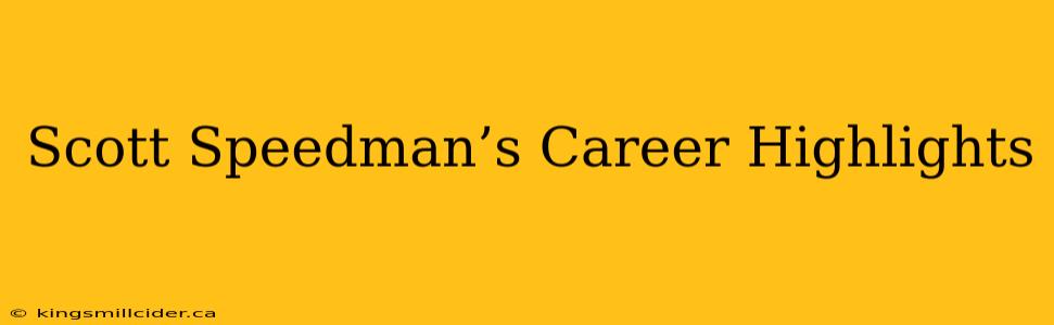 Scott Speedman’s Career Highlights