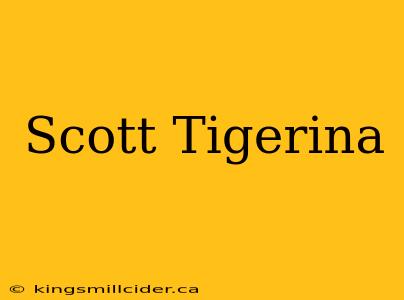 Scott Tigerina