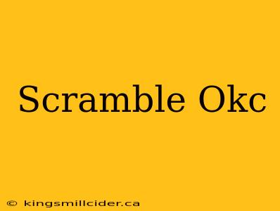 Scramble Okc