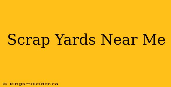 Scrap Yards Near Me