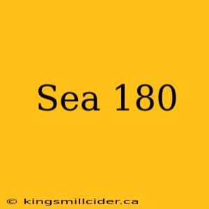 Sea 180