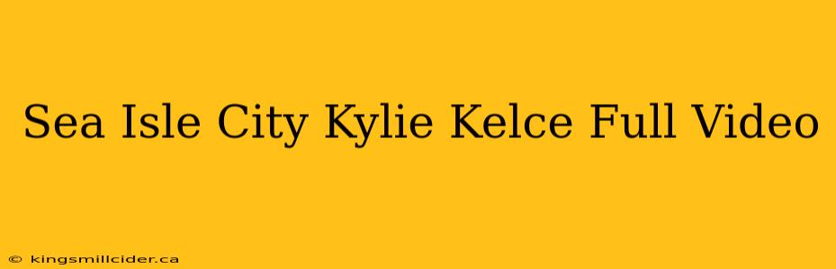 Sea Isle City Kylie Kelce Full Video