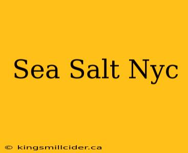 Sea Salt Nyc