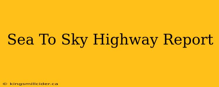 Sea To Sky Highway Report