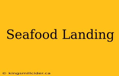 Seafood Landing