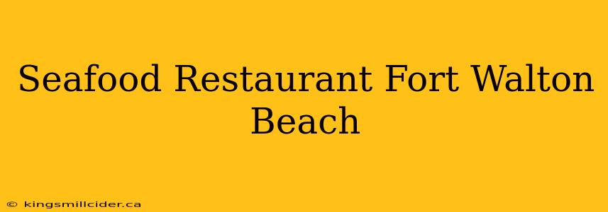 Seafood Restaurant Fort Walton Beach