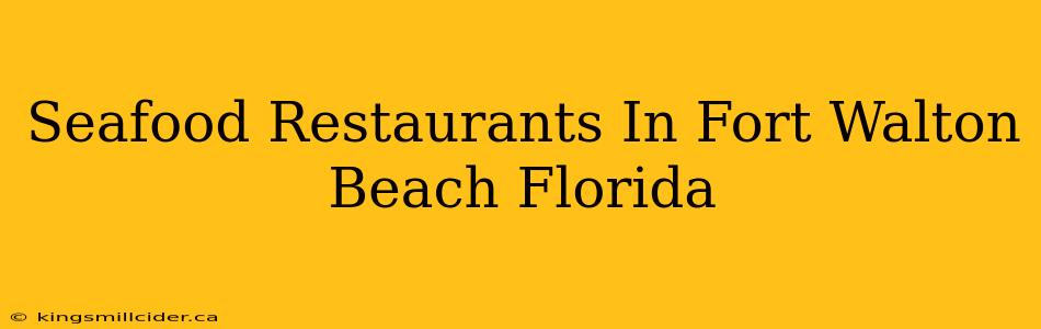 Seafood Restaurants In Fort Walton Beach Florida