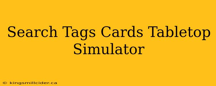 Search Tags Cards Tabletop Simulator