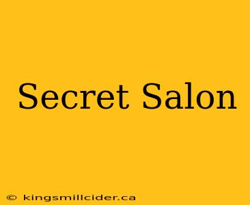 Secret Salon