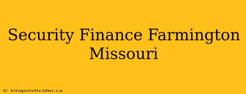 Security Finance Farmington Missouri