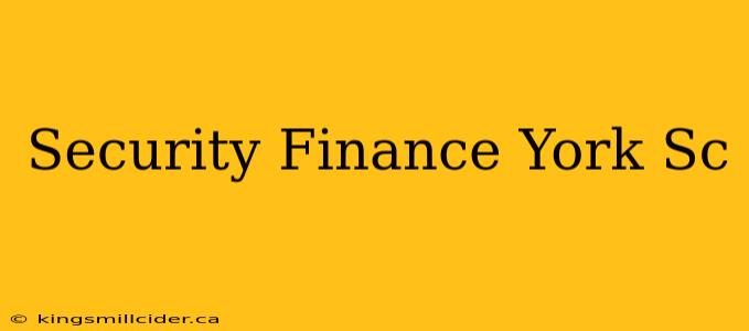 Security Finance York Sc