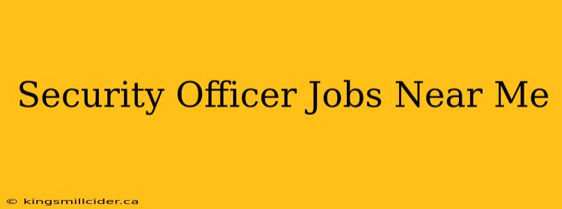 Security Officer Jobs Near Me