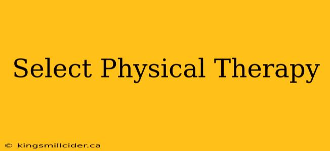 Select Physical Therapy