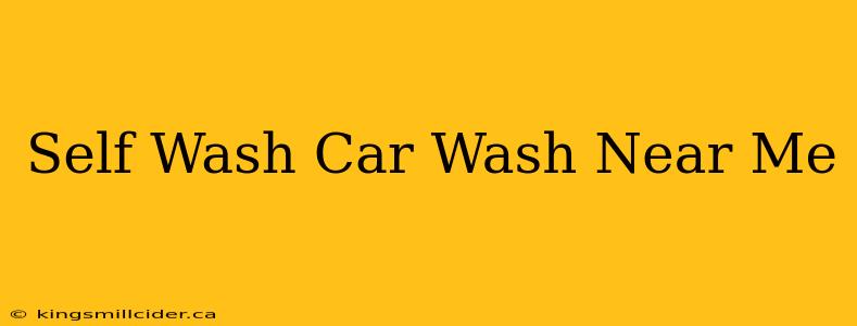 Self Wash Car Wash Near Me