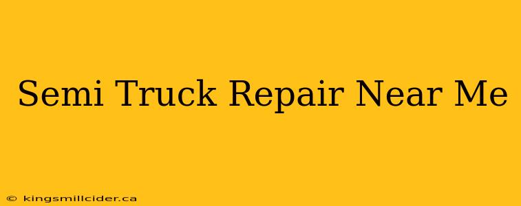 Semi Truck Repair Near Me