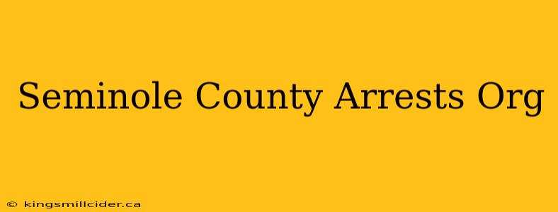 Seminole County Arrests Org