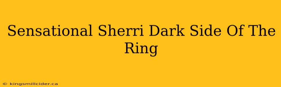 Sensational Sherri Dark Side Of The Ring