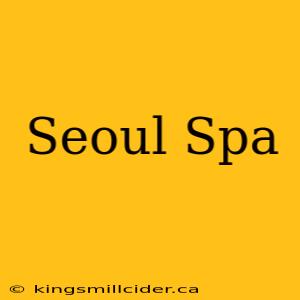 Seoul Spa