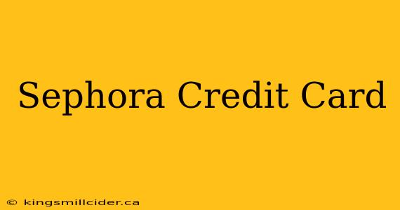 Sephora Credit Card