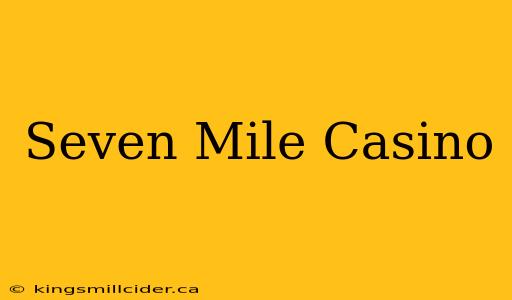 Seven Mile Casino