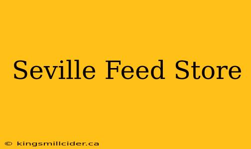 Seville Feed Store