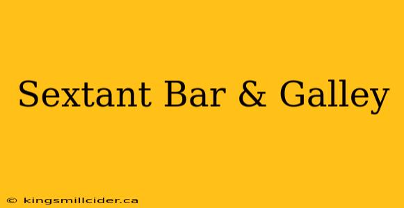 Sextant Bar & Galley