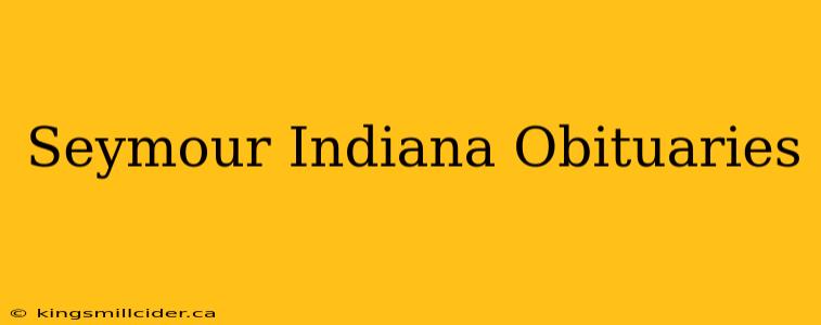 Seymour Indiana Obituaries