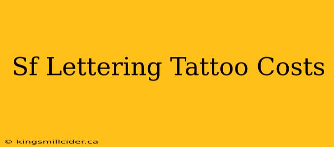 Sf Lettering Tattoo Costs