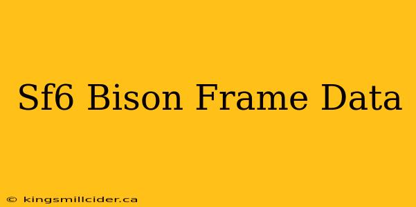 Sf6 Bison Frame Data