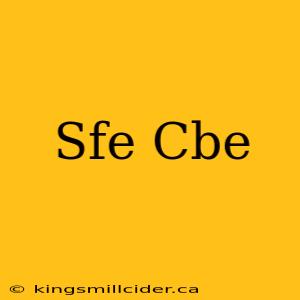 Sfe Cbe