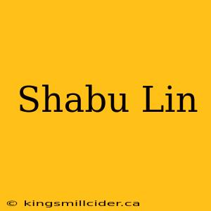 Shabu Lin