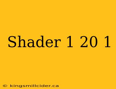 Shader 1 20 1