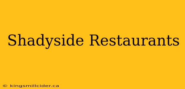 Shadyside Restaurants