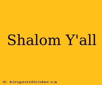 Shalom Y'all