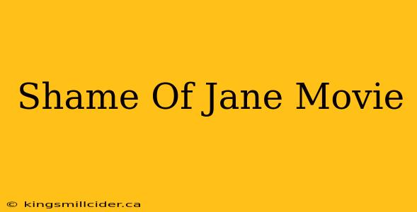 Shame Of Jane Movie