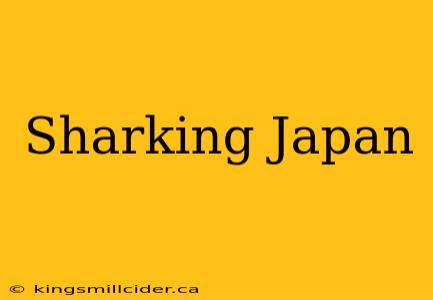 Sharking Japan