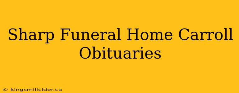 Sharp Funeral Home Carroll Obituaries