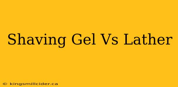 Shaving Gel Vs Lather