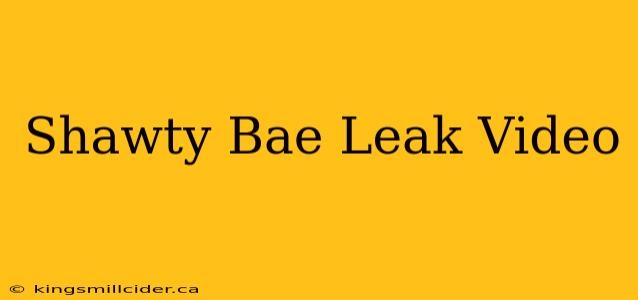 Shawty Bae Leak Video