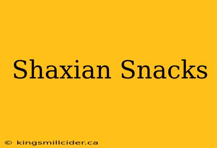 Shaxian Snacks