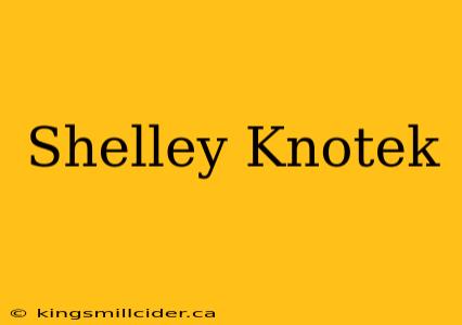 Shelley Knotek