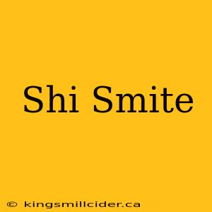 Shi Smite