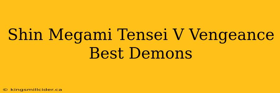 Shin Megami Tensei V Vengeance Best Demons