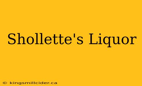 Shollette's Liquor