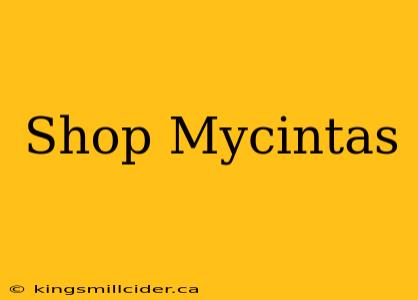 Shop Mycintas