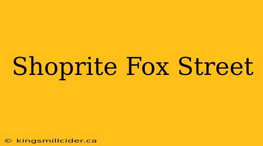 Shoprite Fox Street